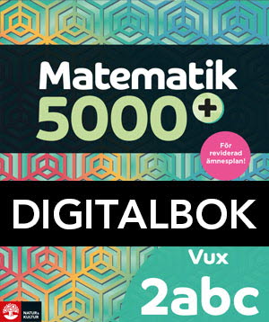 Matematik 5000+ Kurs 2abc Vux Lärobok Dig.bokUppl2021-Digitala böcker-Natur & Kultur Digital-peaceofhome.se