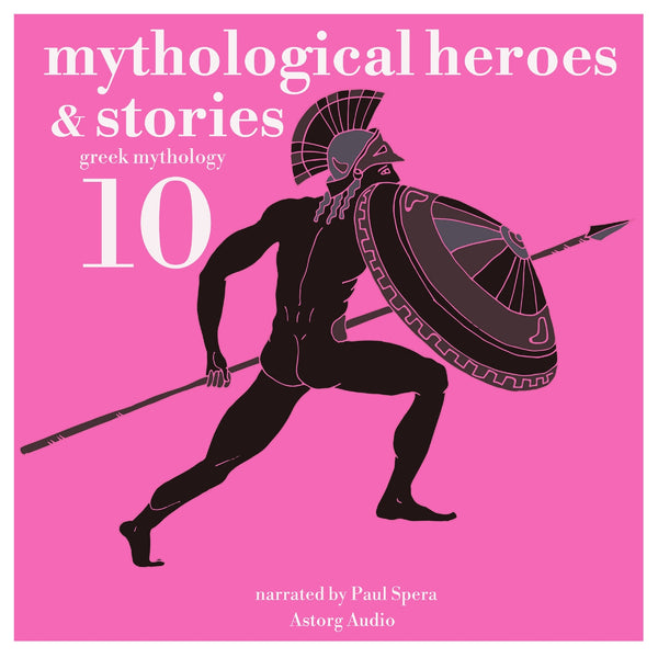 10 Mythological Heroes and Stories, Greek Mythology – Ljudbok – Laddas ner-Digitala böcker-Axiell-peaceofhome.se