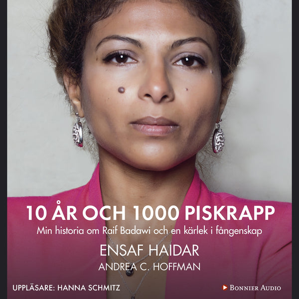 10 år och 1000 piskrapp : min historia om Raif Badawi och en kärlek i fångenskap-Digitala böcker-Axiell-peaceofhome.se