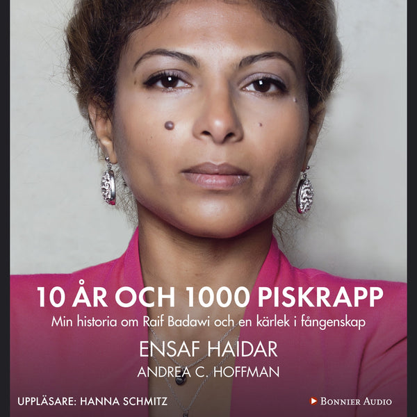 10 år och 1000 piskrapp : min historia om Raif Badawi och en kärlek i fångenskap – Ljudbok – Laddas ner-Digitala böcker-Axiell-peaceofhome.se