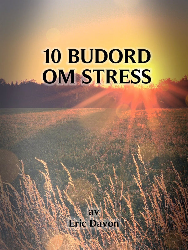 10 budord om stress – E-bok – Laddas ner-Digitala böcker-Axiell-peaceofhome.se