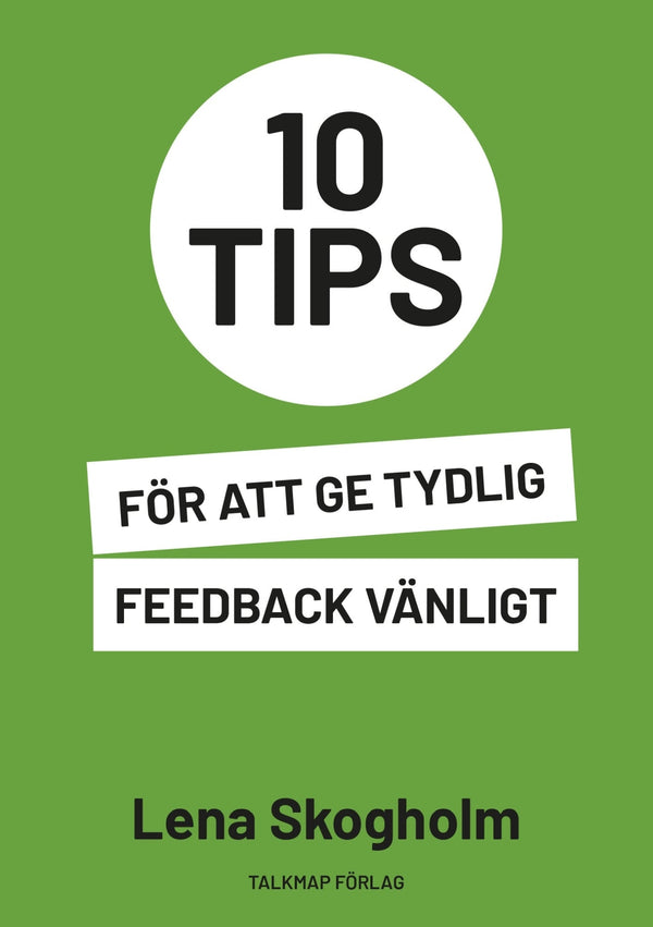 10 tips för att ge tydlig feedback vänligt – E-bok – Laddas ner-Digitala böcker-Axiell-peaceofhome.se