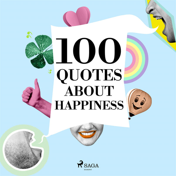 100 Quotes About Happiness – Ljudbok – Laddas ner-Digitala böcker-Axiell-peaceofhome.se