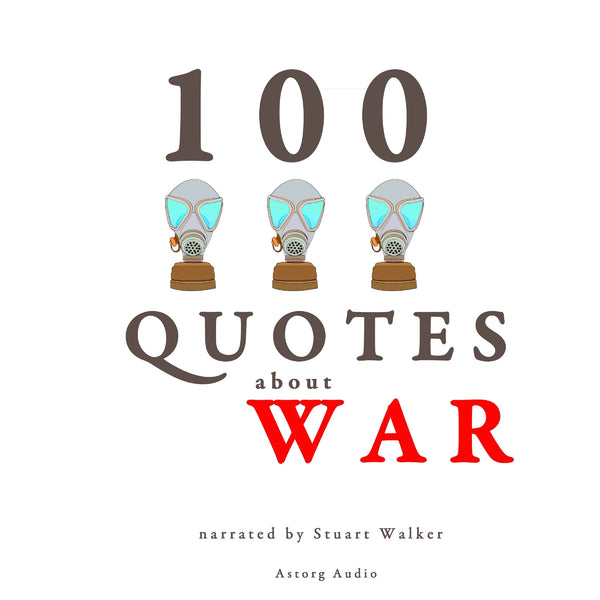 100 Quotes About War – Ljudbok – Laddas ner-Digitala böcker-Axiell-peaceofhome.se