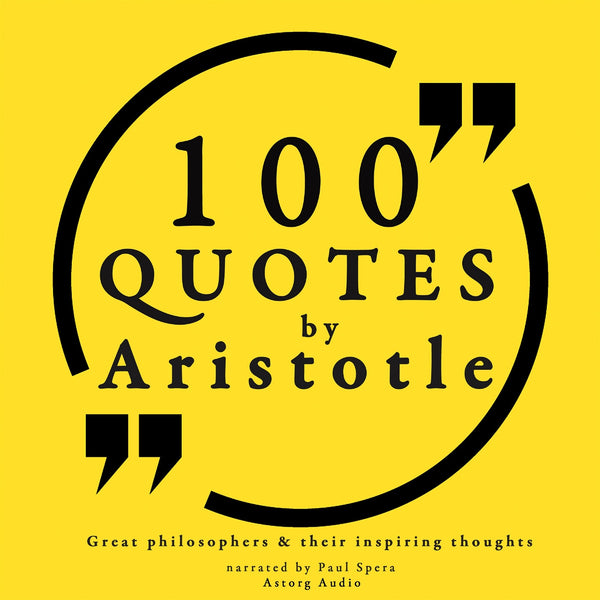 100 Quotes by Aristotle: Great Philosophers &amp; their Inspiring Thoughts – Ljudbok – Laddas ner-Digitala böcker-Axiell-peaceofhome.se