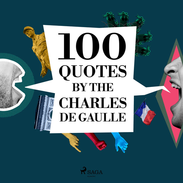 100 Quotes by Charles de Gaulle – Ljudbok – Laddas ner-Digitala böcker-Axiell-peaceofhome.se