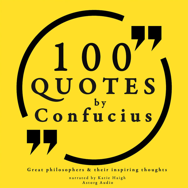 100 Quotes by Confucius: Great Philosophers & Their Inspiring Thoughts – Ljudbok – Laddas ner-Digitala böcker-Axiell-peaceofhome.se