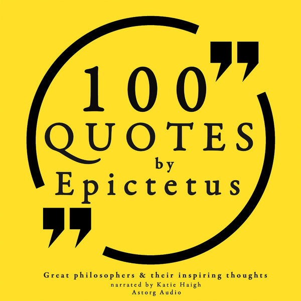 100 Quotes by Epictetus: Great Philosophers & Their Inspiring Thoughts – Ljudbok – Laddas ner-Digitala böcker-Axiell-peaceofhome.se