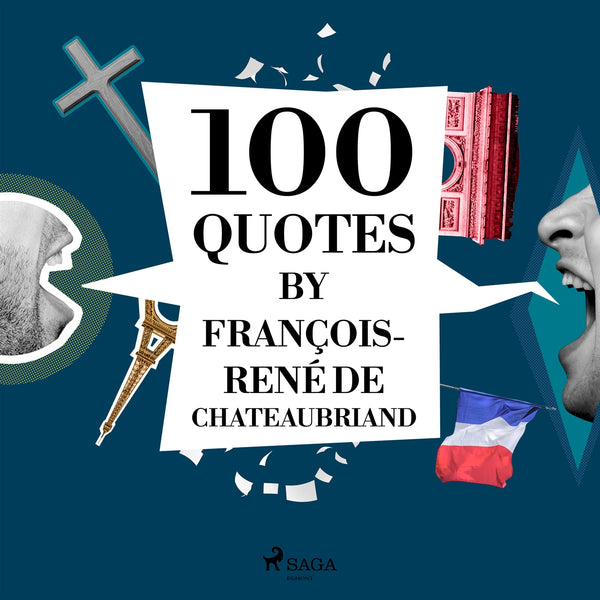 100 Quotes by François-René de Chateaubriand – Ljudbok – Laddas ner-Digitala böcker-Axiell-peaceofhome.se