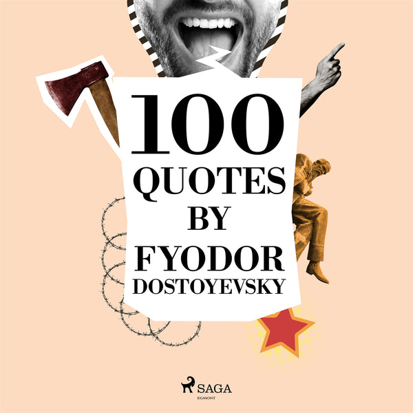 100 Quotes by Fyodor Dostoyevsky – Ljudbok – Laddas ner-Digitala böcker-Axiell-peaceofhome.se