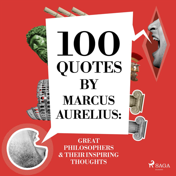 100 Quotes by Marcus Aurelius: Great Philosophers &amp; Their Inspiring Thoughts – Ljudbok – Laddas ner-Digitala böcker-Axiell-peaceofhome.se