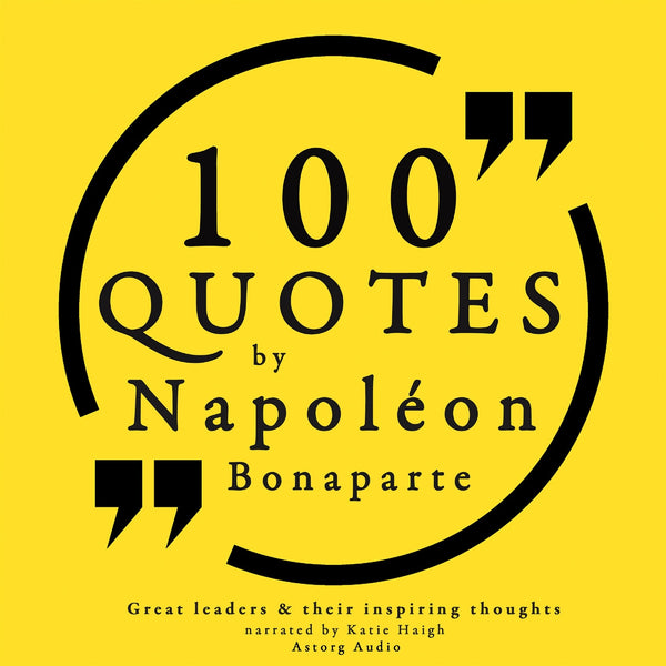 100 Quotes by Napoleon Bonaparte – Ljudbok – Laddas ner-Digitala böcker-Axiell-peaceofhome.se