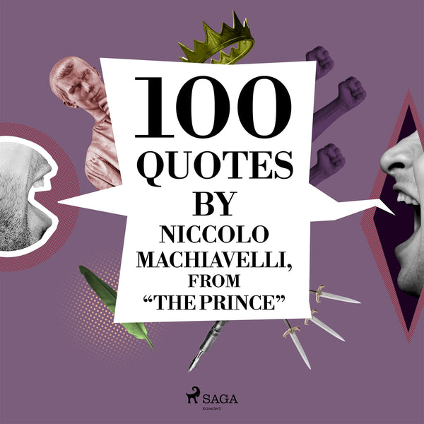 100 Quotes by Niccolo Machiavelli, from 'The Prince' – Ljudbok – Laddas ner-Digitala böcker-Axiell-peaceofhome.se