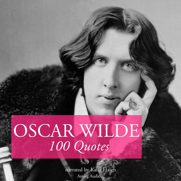 100 Quotes by Oscar Wilde – Ljudbok – Laddas ner-Digitala böcker-Axiell-peaceofhome.se