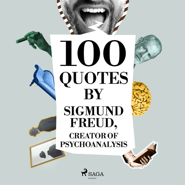 100 Quotes by Sigmund Freud, Creator of Psychoanalysis – Ljudbok – Laddas ner-Digitala böcker-Axiell-peaceofhome.se