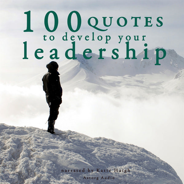 100 Quotes to Develop your Leadership – Ljudbok – Laddas ner-Digitala böcker-Axiell-peaceofhome.se