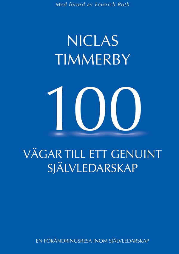 100 vägar till ett genuint självledarskap – E-bok – Laddas ner-Digitala böcker-Axiell-peaceofhome.se