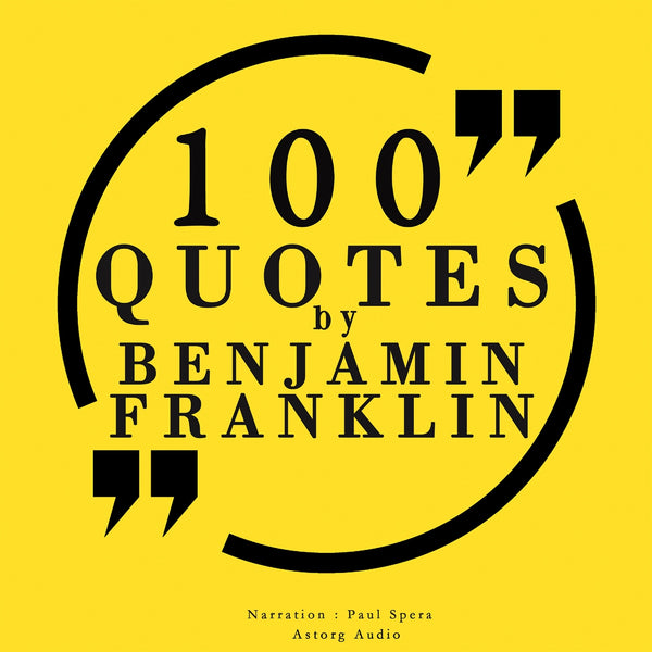 100 Quotes by Benjamin Franklin – Ljudbok – Laddas ner