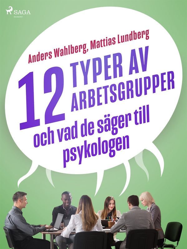 12 typer av arbetsgrupper - och vad de säger till psykologen – E-bok – Laddas ner-Digitala böcker-Axiell-peaceofhome.se