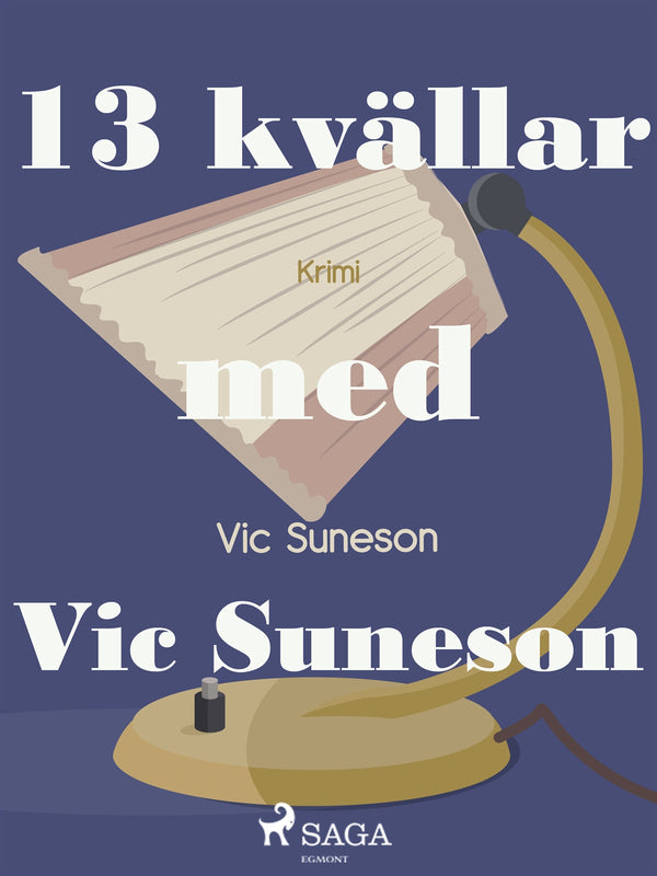 13 kvällar med Vic Suneson – E-bok – Laddas ner-Digitala böcker-Axiell-peaceofhome.se