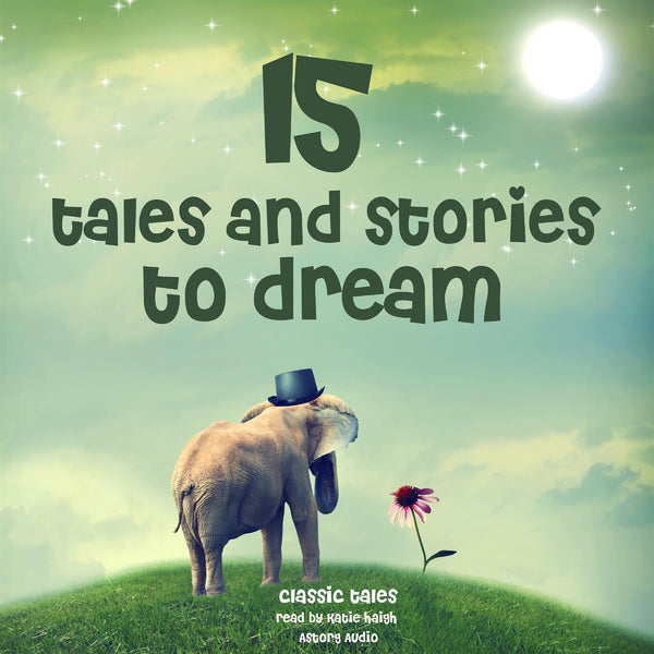 15 Tales and Stories to Dream – Ljudbok – Laddas ner-Digitala böcker-Axiell-peaceofhome.se