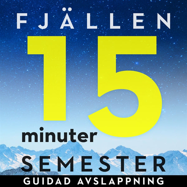 15 minuter semester - FJÄLLEN – Ljudbok – Laddas ner-Digitala böcker-Axiell-peaceofhome.se