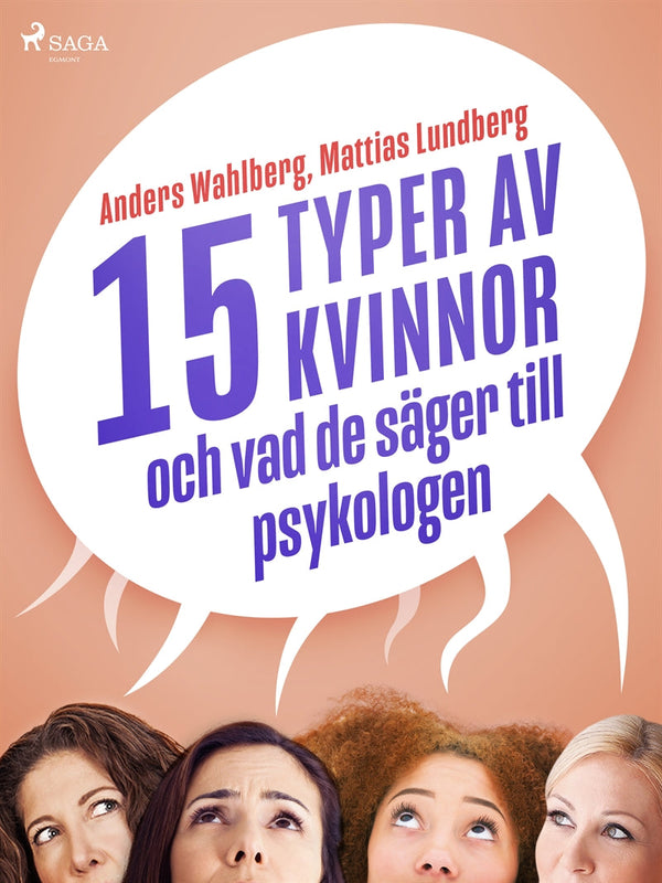 15 typer av kvinnor - och vad de säger till psykologen – E-bok – Laddas ner-Digitala böcker-Axiell-peaceofhome.se