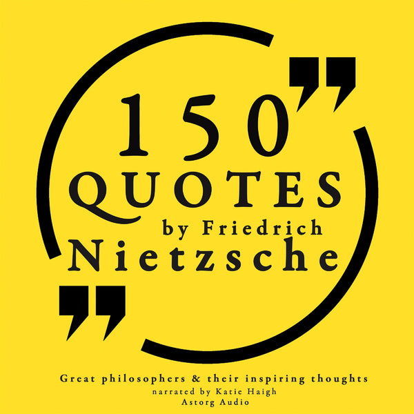 150 Quotes by Friedrich Nietzsche: Great Philosophers &amp; Their Inspiring Thoughts – Ljudbok – Laddas ner-Digitala böcker-Axiell-peaceofhome.se