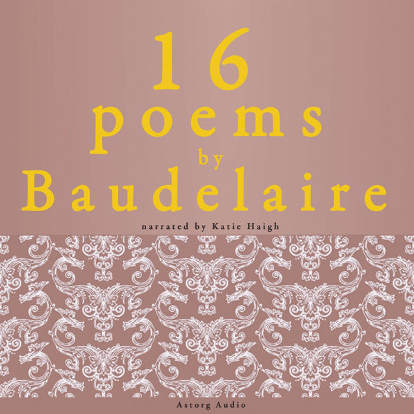 16 Poems by Charles Baudelaire – Ljudbok – Laddas ner-Digitala böcker-Axiell-peaceofhome.se