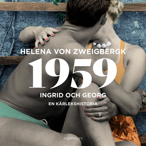 1959 : Ingrid och Georg - en kärlekshistoria – Ljudbok – Laddas ner-Digitala böcker-Axiell-peaceofhome.se