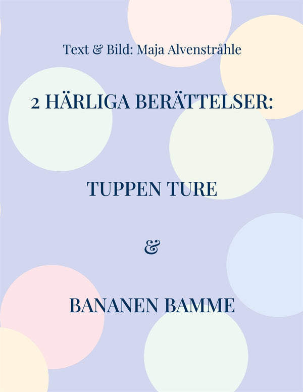 2 Härliga Berättelser:: Tuppen Ture & Bananen Bamme – E-bok – Laddas ner-Digitala böcker-Axiell-peaceofhome.se