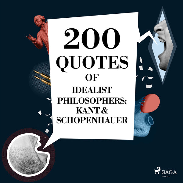 200 Quotes of Idealist Philosophers: Kant &amp; Schopenhauer – Ljudbok – Laddas ner-Digitala böcker-Axiell-peaceofhome.se