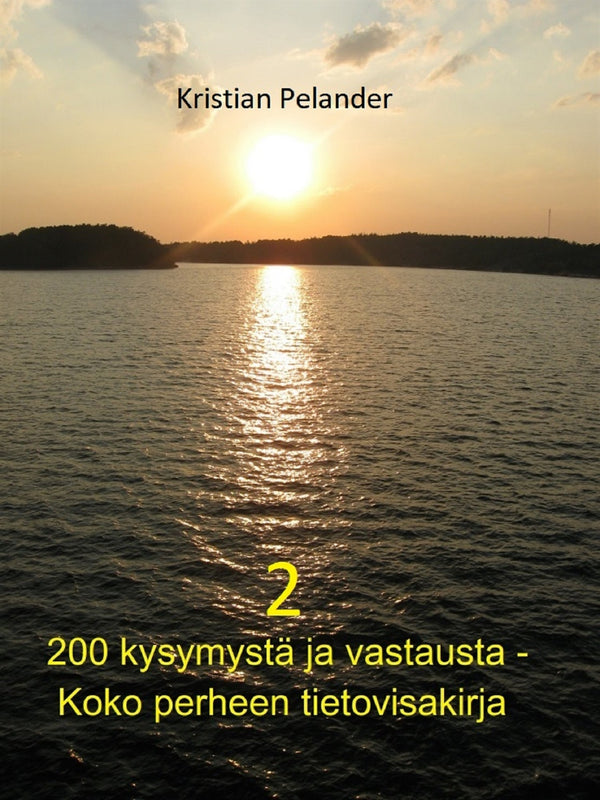 200 kysymystä ja vastausta - Koko perheen tietovisakirja 2 – E-bok – Laddas ner-Digitala böcker-Axiell-peaceofhome.se