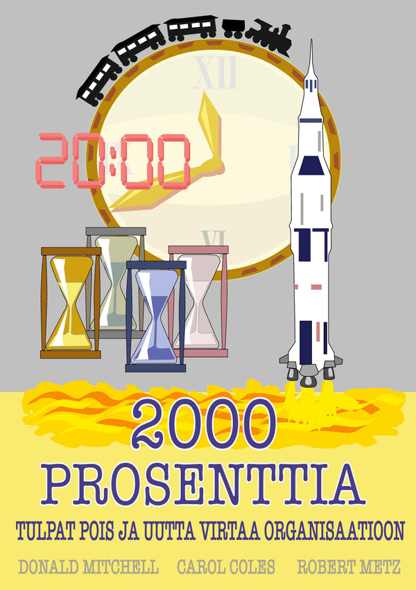 2000 prosenttia: Tulpat pois ja uutta virtaa orgnisaatioon – E-bok – Laddas ner-Digitala böcker-Axiell-peaceofhome.se