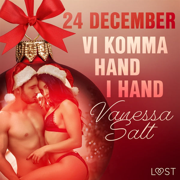 24 december: Vi komma hand i hand - en erotisk julkalender – Ljudbok – Laddas ner-Digitala böcker-Axiell-peaceofhome.se