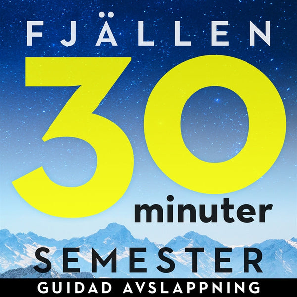 30 minuter semester- FJÄLLEN – Ljudbok – Laddas ner-Digitala böcker-Axiell-peaceofhome.se