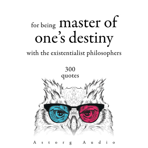 300 Quotations for Being Master of One's Destiny with the Existentialist Philosophers – Ljudbok – Laddas ner-Digitala böcker-Axiell-peaceofhome.se