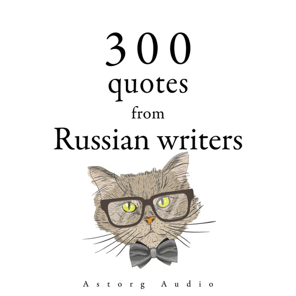 300 Quotes from Russian Writers – Ljudbok – Laddas ner-Digitala böcker-Axiell-peaceofhome.se