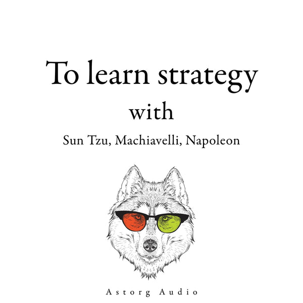 300 Quotes to Learn Strategy with Sun Tzu, Machiavelli, Napoleon – Ljudbok – Laddas ner-Digitala böcker-Axiell-peaceofhome.se