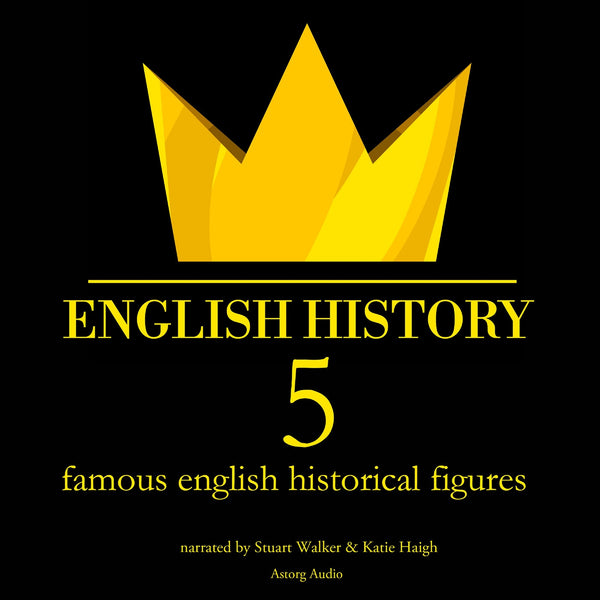 5 Famous English Historical Figures – Ljudbok – Laddas ner-Digitala böcker-Axiell-peaceofhome.se