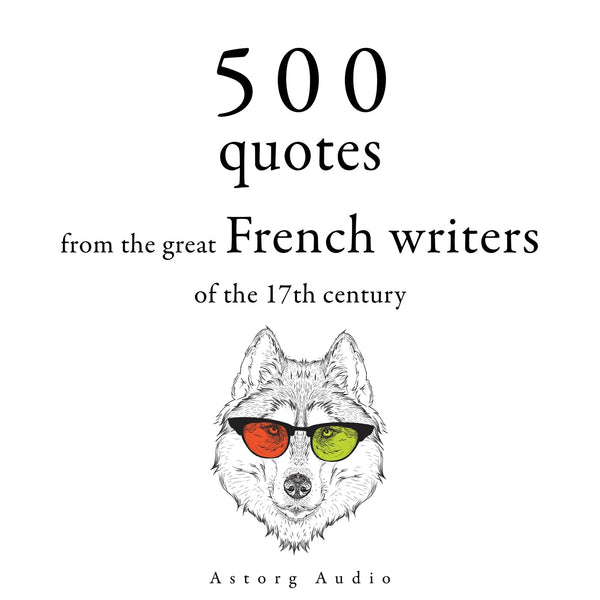 500 Quotations from the Great French Writers of the 17th Century – Ljudbok – Laddas ner-Digitala böcker-Axiell-peaceofhome.se