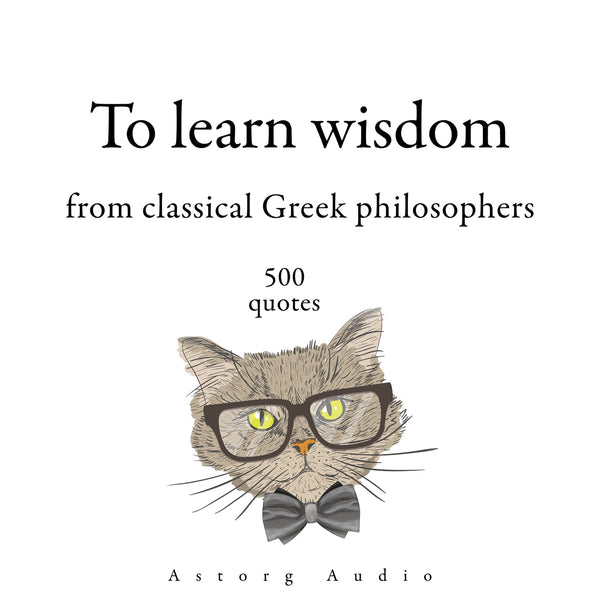 500 Quotes to Learn Wisdom from Classical Greek Philosophers – Ljudbok – Laddas ner-Digitala böcker-Axiell-peaceofhome.se