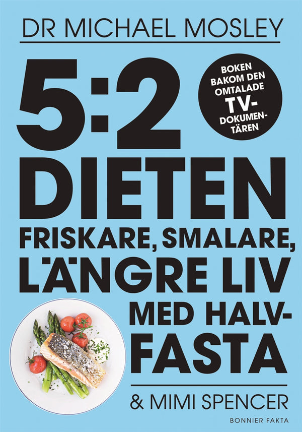 5:2 dieten : friskare, smalare, längre liv med halvfasta – E-bok – Laddas ner-Digitala böcker-Axiell-peaceofhome.se