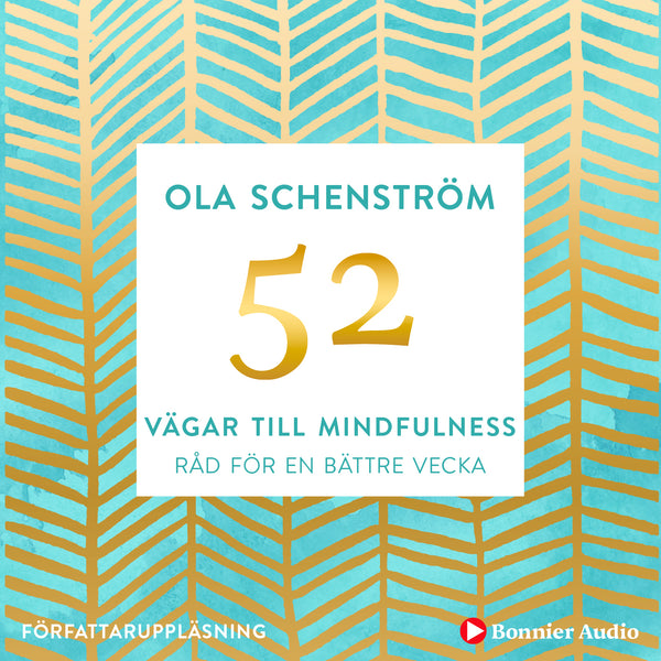 52 vägar till mindfulness : Råd för en bättre vecka – Ljudbok – Laddas ner-Digitala böcker-Axiell-peaceofhome.se