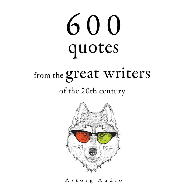 600 Quotations from the Great Writers of the 20th Century – Ljudbok – Laddas ner-Digitala böcker-Axiell-peaceofhome.se