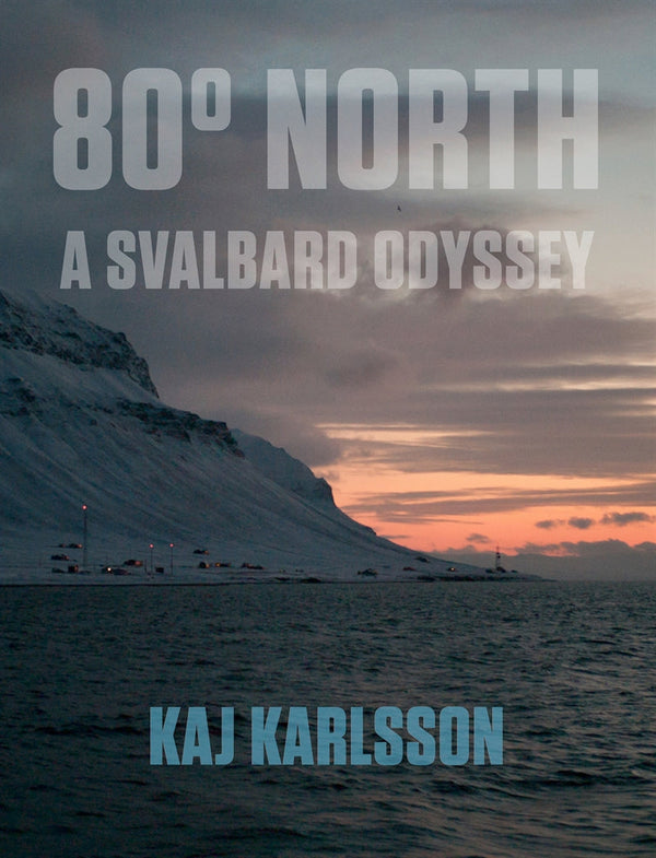 80° North - A Svalbard Odyssey – E-bok – Laddas ner-Digitala böcker-Axiell-peaceofhome.se