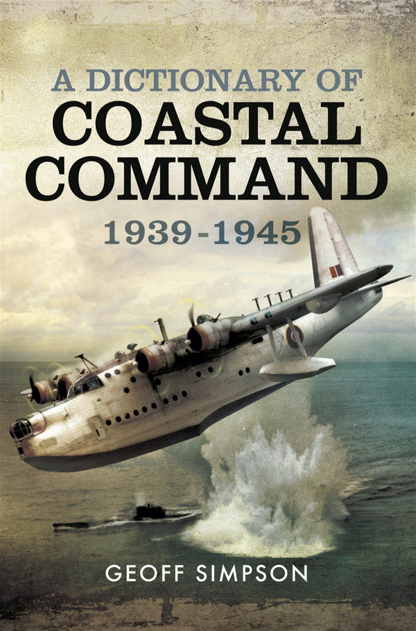 A Dictionary of Coastal Command 1939 - 1945 – E-bok – Laddas ner-Digitala böcker-Axiell-peaceofhome.se