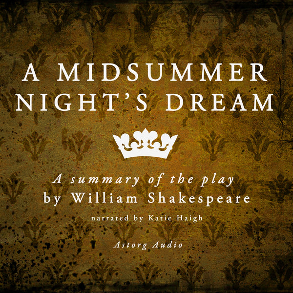 A Midsummer Night's Dream by William Shakespeare – Summary – Ljudbok – Laddas ner-Digitala böcker-Axiell-peaceofhome.se