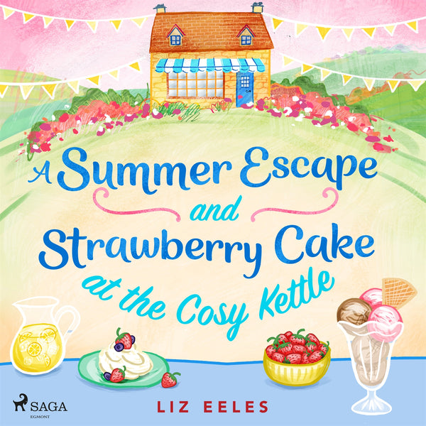 A Summer Escape and Strawberry Cake at the Cosy Kettle – Ljudbok – Laddas ner-Digitala böcker-Axiell-peaceofhome.se