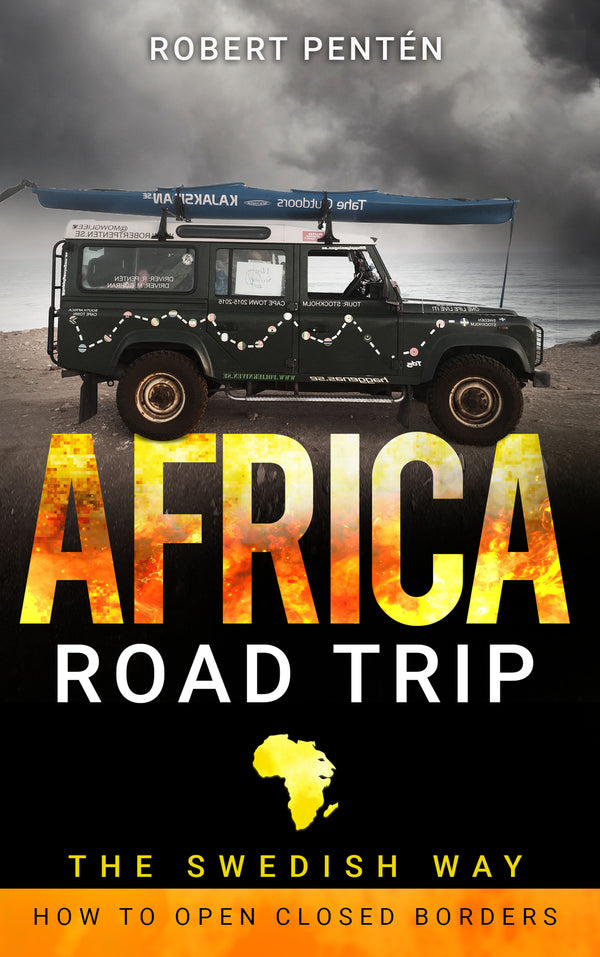 AFRICA ROAD TRIP: THE SWEDISH WAY. HOW TO OPEN CLOSED BORDERS – Ljudbok – Laddas ner